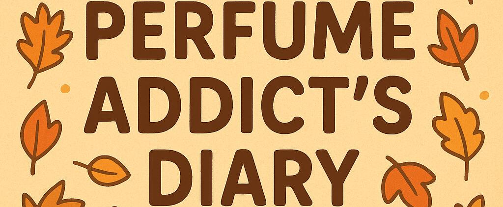 A Perfume Addict’s Diary: Q3