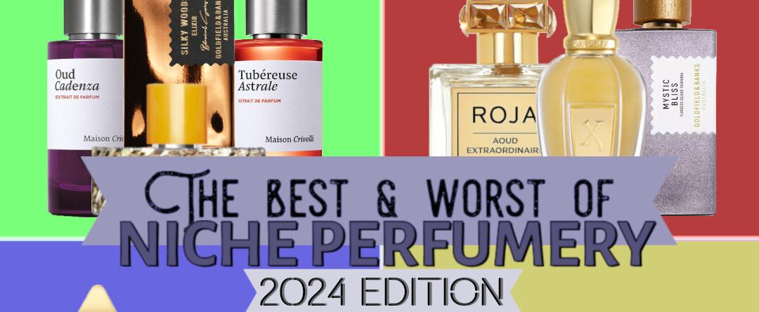 Best & Worst of Niche Perfumery in 2024