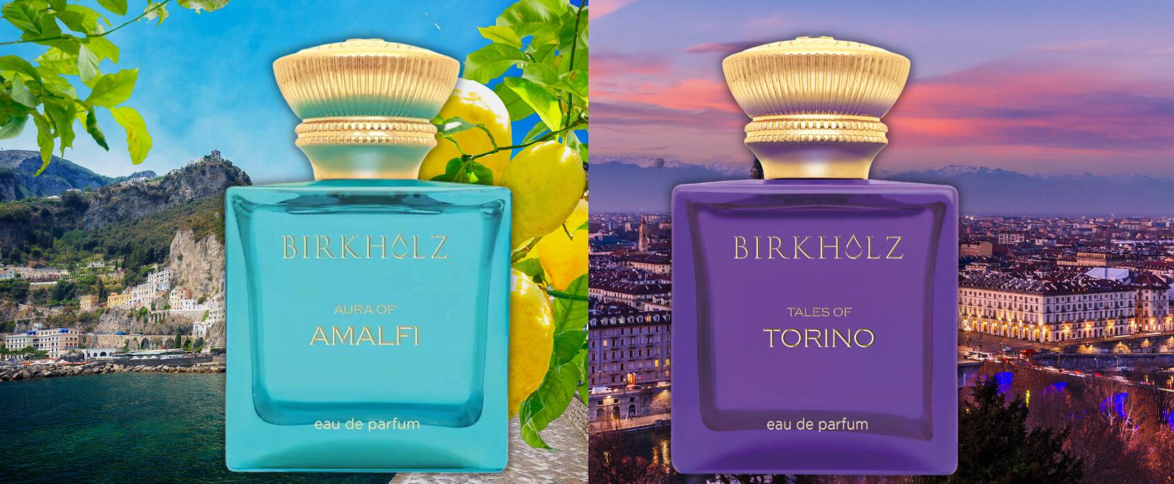 From Amalfi to Turin: The New Eaux de Parfum "Aura of Amalfi" and "Tales of Torino" by Birkholz