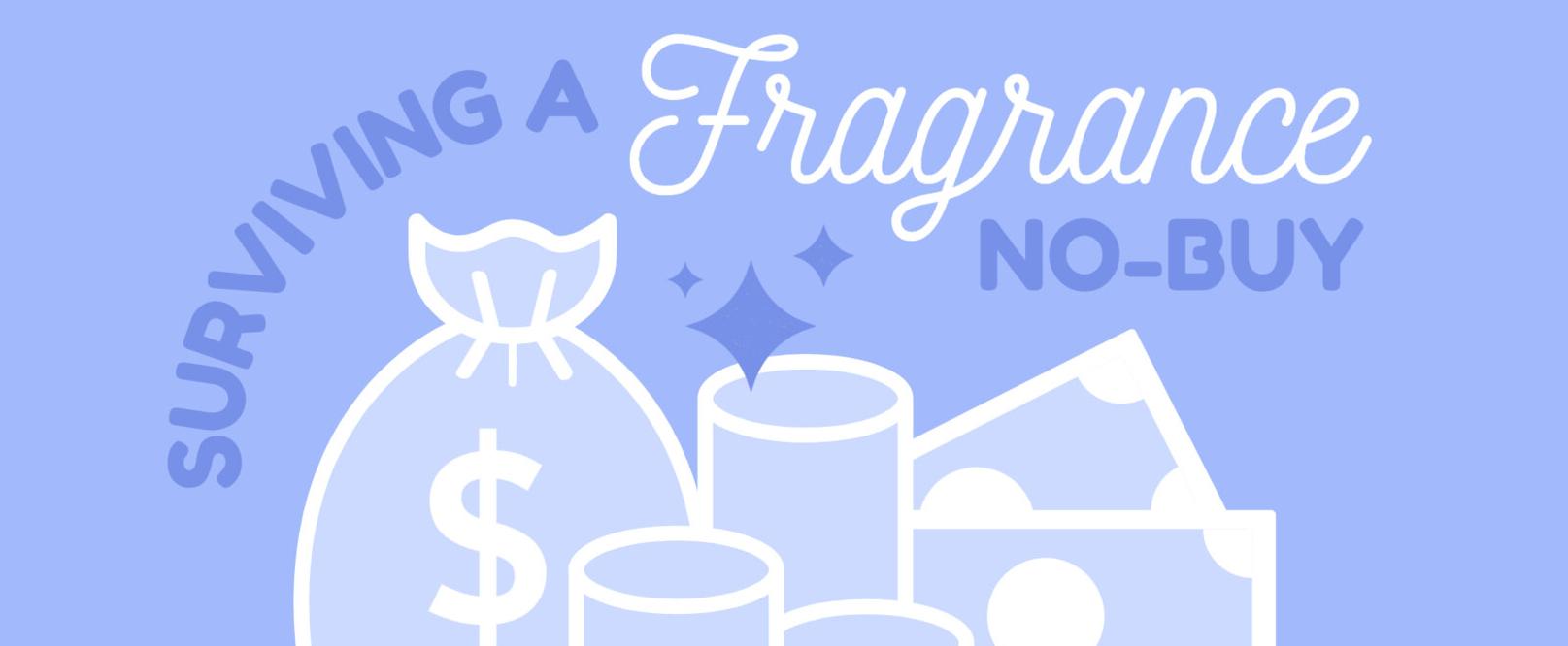 Surviving a Fragrance No-Buy