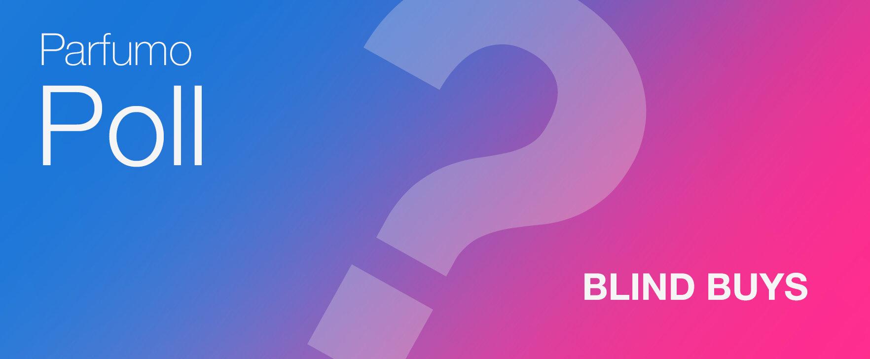 Poll: Are Blind Buys of Perfumes a Good Idea?
