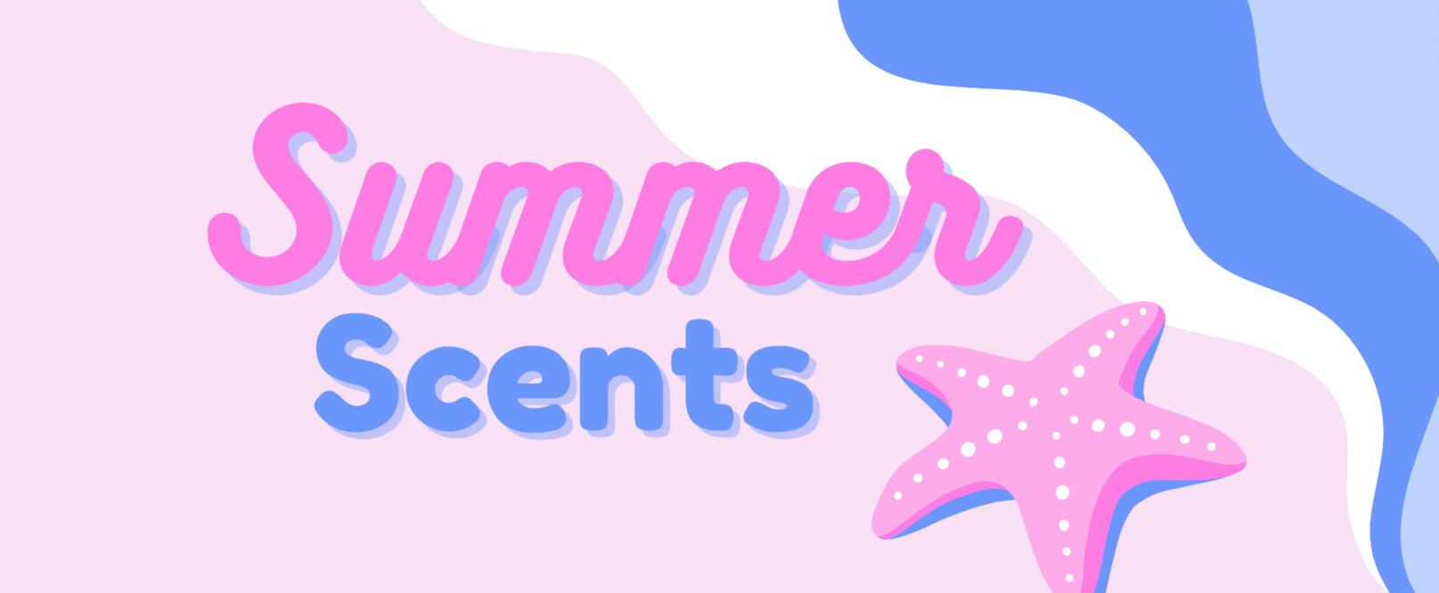 Summer Scent Series: Favorite Summer Scents