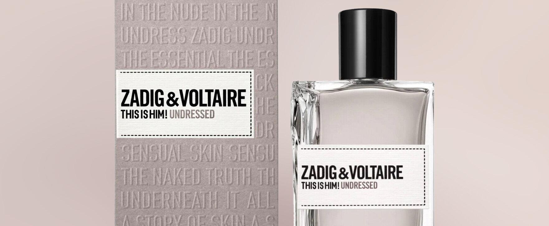 „This is Him! Undressed“ - der neue maskuline Duft von Zadig & Voltaire