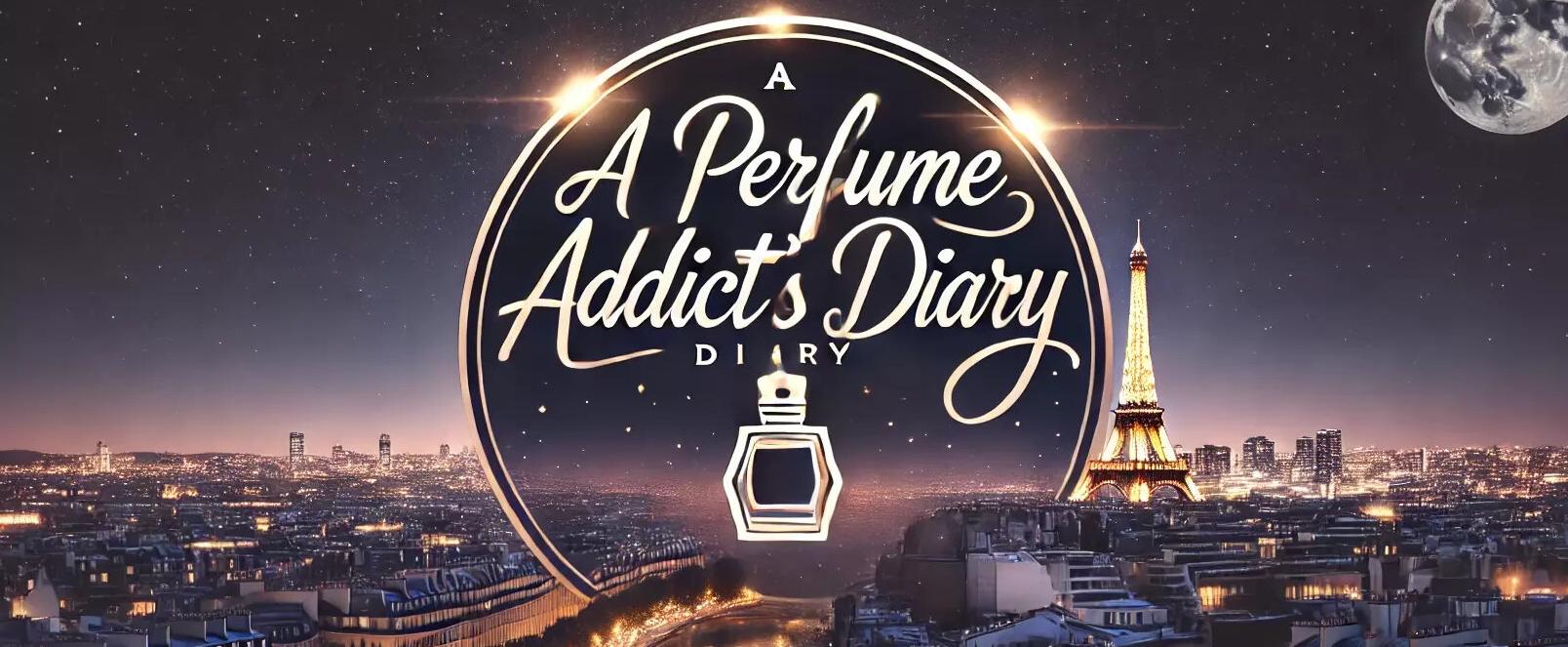 A perfume addict's diary 02: February