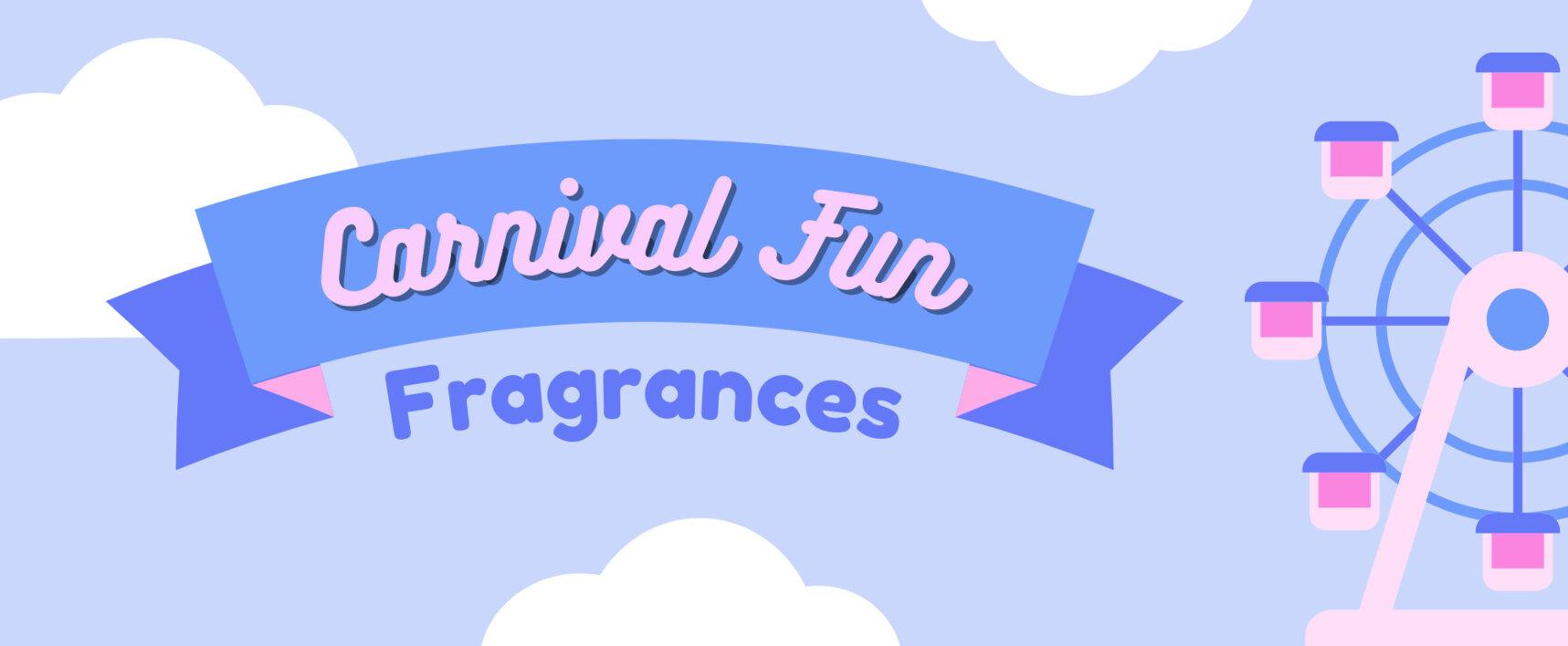 Summer Scent Series: Carnival Fun Fragrances