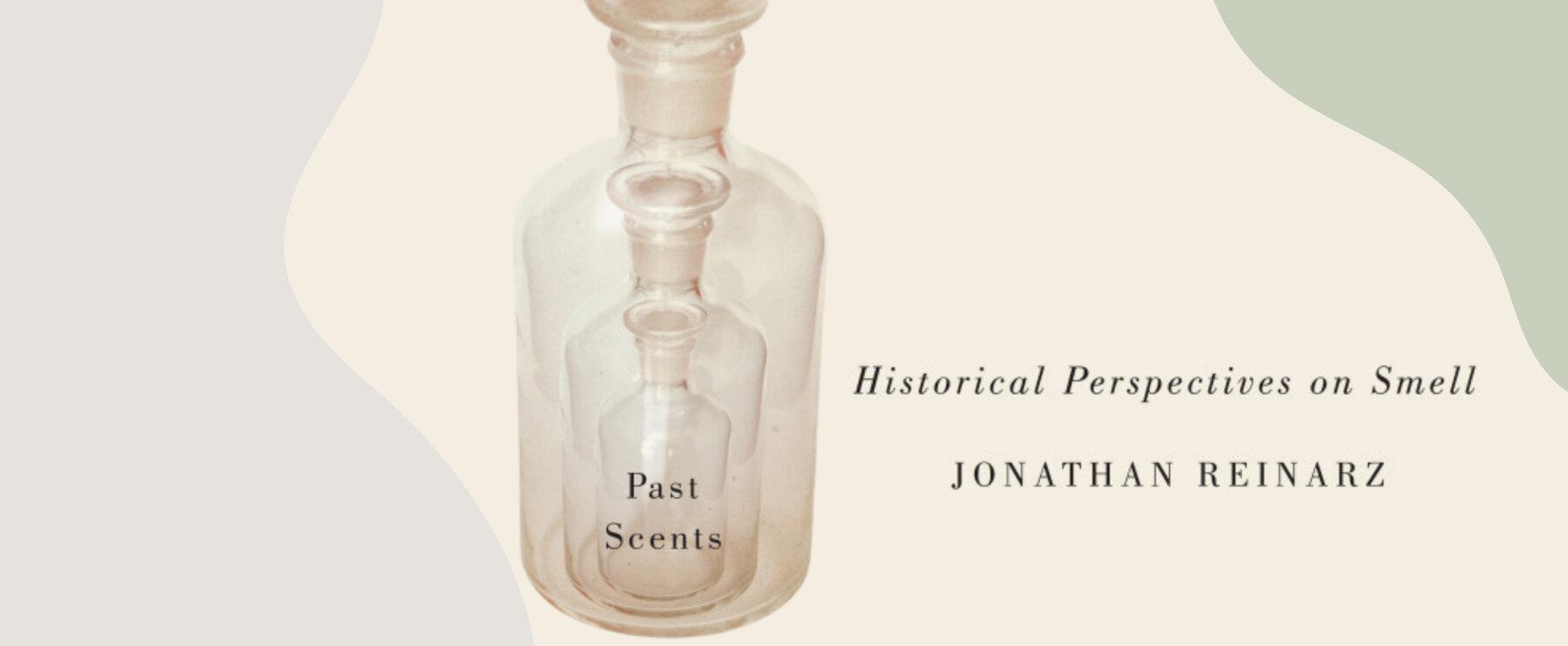 tl;dr: "Past Scents" – die Welt der Gerüche in historischer Perspektive