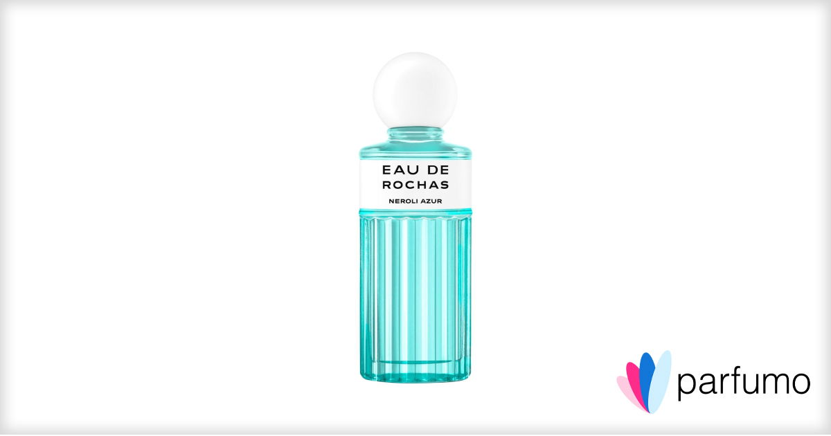 Eau de Rochas Néroli Azur by Rochas » Reviews & Perfume Facts