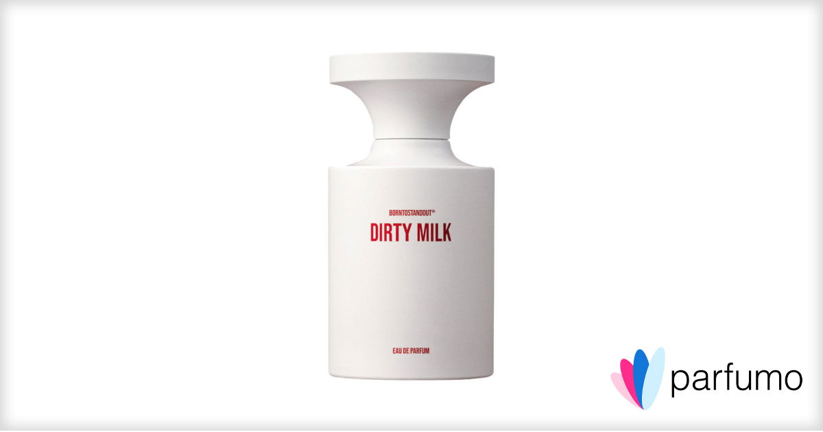 Dirty Milk by Borntostandout » Reviews & Perfume Facts