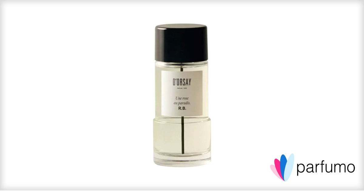 Une rose au paradis R.B. by d'Orsay » Reviews & Perfume Facts