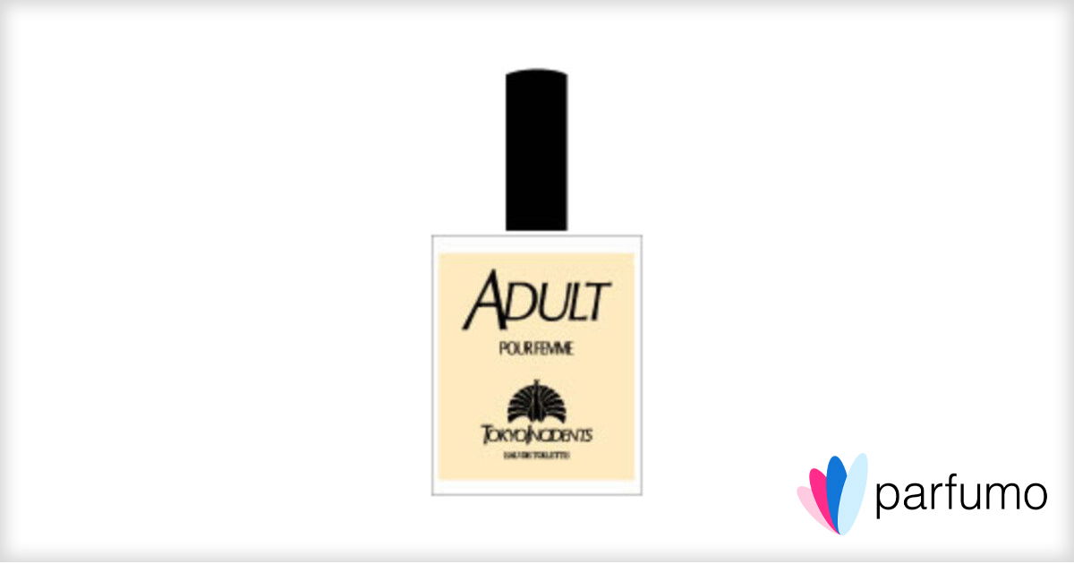 Adult pour Femme by Tokyo Incidents » Reviews & Perfume Facts