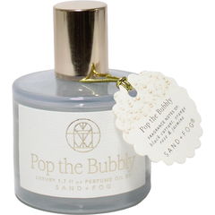 Pop The Bubbly von Sand + Fog