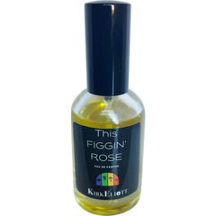 This Figgin' Rose by Kirk Eliott