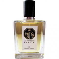 Les Notes de Lanvin - III: Orange Ambre von Lanvin