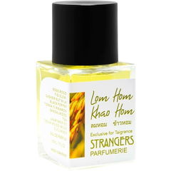 Lom Hom Khao Hom / ลมหอม ข้าวหอม von Strangers Parfumerie