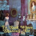 To Seek Where Shadows Are by Pulp Fragrance