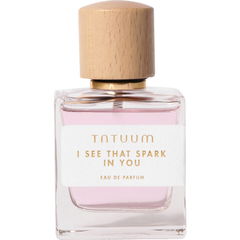 I See That Spark in You von Tatuum