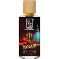Too Late von The Dua Brand / Dua Fragrances