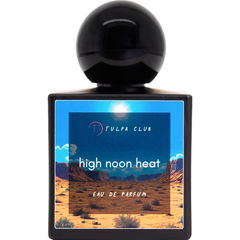 High Noon Heat von Tulpa Club