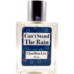 Can't Stand the Rain by Chatillon Lux