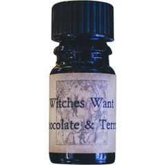 Witches Want Chocolate & Terror by Arcana Wildcraft