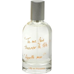 Lilly en Provence - Tu me fais tourner la tête! Appelle-moi! by Laboratoires Cadentia