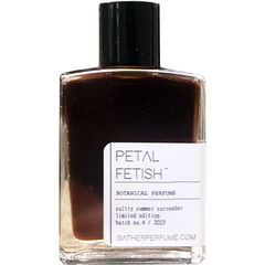 Petal Fetish by Gather Perfume / Amrita Aromatics
