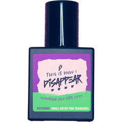This Is How I Disappear (Extrait de Parfum) von Sixteen92