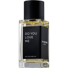 Do You Love Me by The Perfume Atelier