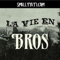 La Vie en Bros von Smelly Yeti