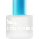 Let This Moment Last. by Frankly,