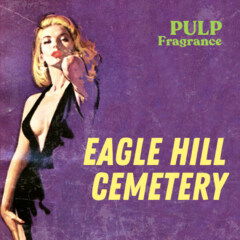 Eagle Hill Cemetery von Pulp Fragrance
