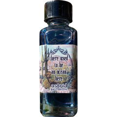 There Used to be an Ocean Here by Astrid Perfume / Blooddrop