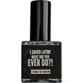 I SAVED LATIN! What Did You Ever Do?! (Extrait de Parfum)