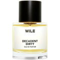 Decadent Dirty von Wile