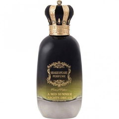 A Mid Summer Nights Dream by Shakespeare Perfume