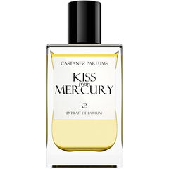 Kiss from Mercury by Castanez Parfums