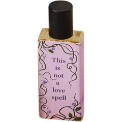 This Is Not a Love Spell von Sorce / Sorcellerie Apothecary