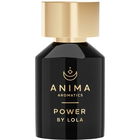 Power by Lola von Anima Aromatics