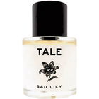 Bad Lily von TALE Parfum
