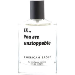 IF… You are unstoppable (Eau de Cologne) von American Eagle