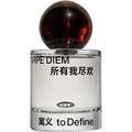 Carpe Diem / 所有我尽欢 von to Define / 定义