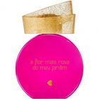 Flor Mais Rosa / A Flor Mais Rosa do Meu Jardim by Quem Disse, Berenice?