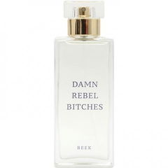 Damn Rebel Bitches by REEK. Perfume