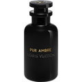 Pur Ambre by Louis Vuitton