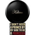 I Don't Need a Prince by My Side to Be a Princess - Fleur d'Oranger von Kilian