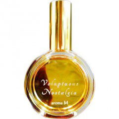 Voluptuous Nostalgia von aroma M