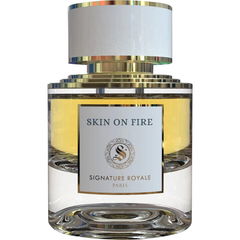 Skin on Fire von Signature Royale