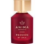 Passion by Lola von Anima Aromatics