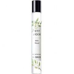 Petit Ardor - With Wood by the SAEM