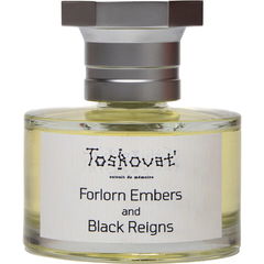 Forlorn Embers & Black Reigns von Toskovat'